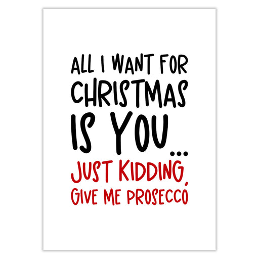 All I Want For Christmas Is Prosecco Christmas Card -