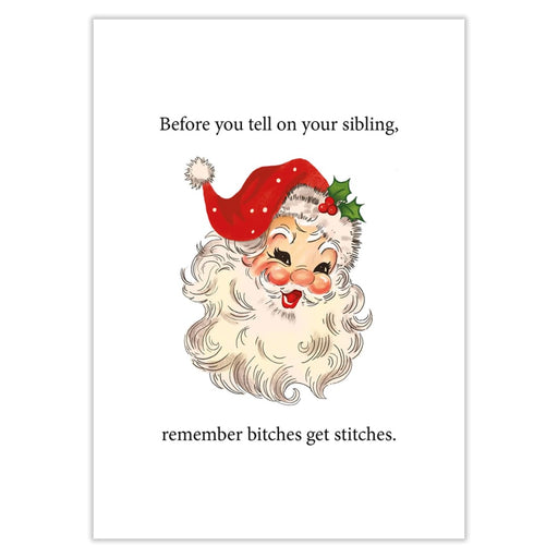 Bitches Get Stitches | Bad Santa Christmas Card - Greeting &