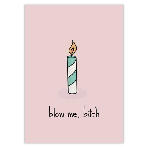 Blow Me Bitch Birthday Card - Greeting & Note Cards