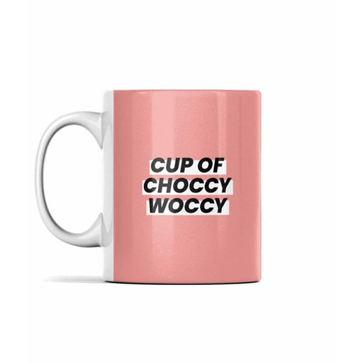 Cup Of Choccy Woccy Mug - Hi Society