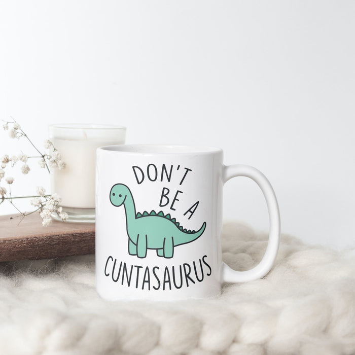 Don’t Be A Cuntasuras Mug Housewarming Gift For All
