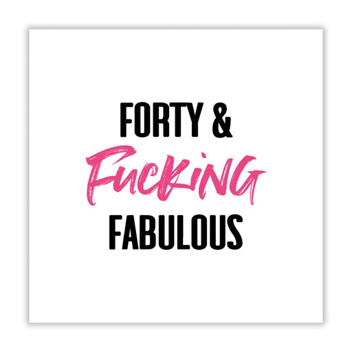Forty and Fucking Fabulous Birthday Card - Greeting & Note