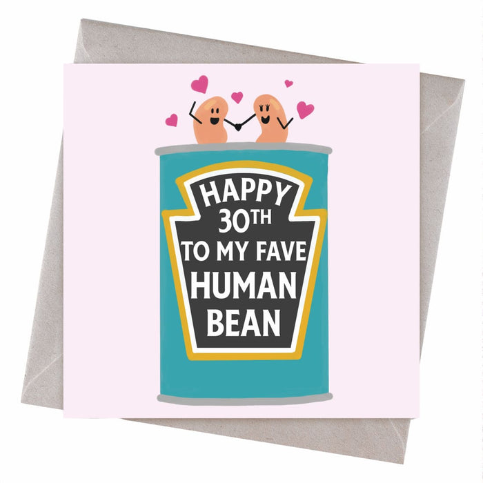 Happy 30th To My Fave Human Bean Birthday Card - Hi Society