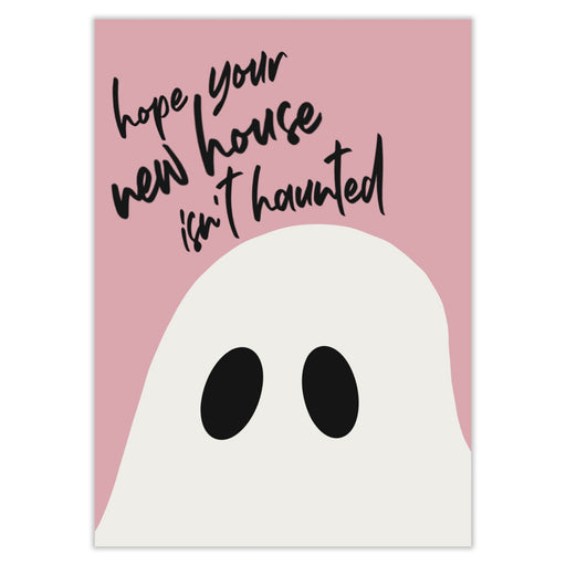 Hope Your New House Isn’t Haunted Card - Greeting & Note