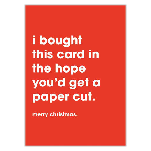 I Bought This Card In The Hope You’d Get A Papercut