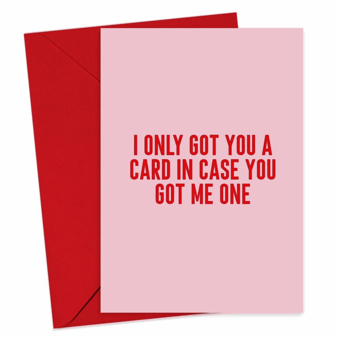 I Only Got You A Card In Case You Got Me One Christmas Card - Hi Society