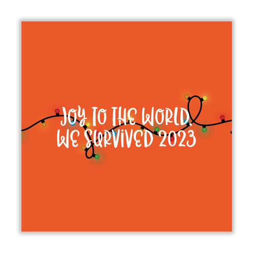 Joy To The World We Survived 2023 Christmas Card - Greeting