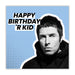 Liam Gallagher | Happy Birthday R Kid Birthday Card -