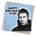 Liam Gallagher | Happy Birthday R Kid Birthday Card - Hi Society