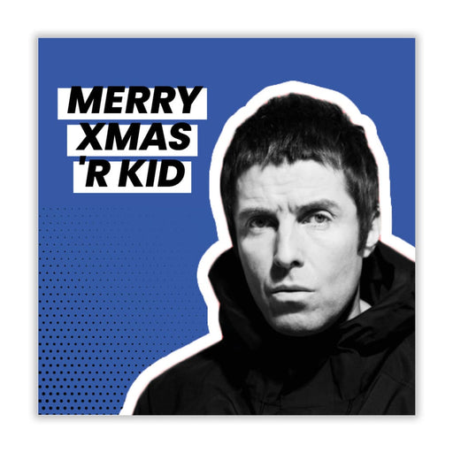 Liam Gallagher | Merry Xmas R Kid Christmas Card - Greeting