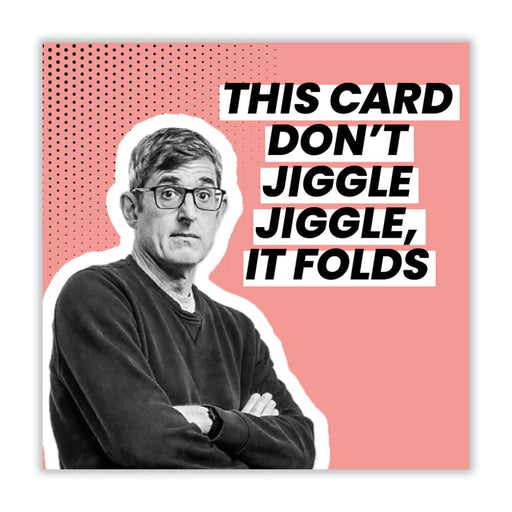 Louis Theroux | This Card Don’t Jiggle Jiggle It Folds
