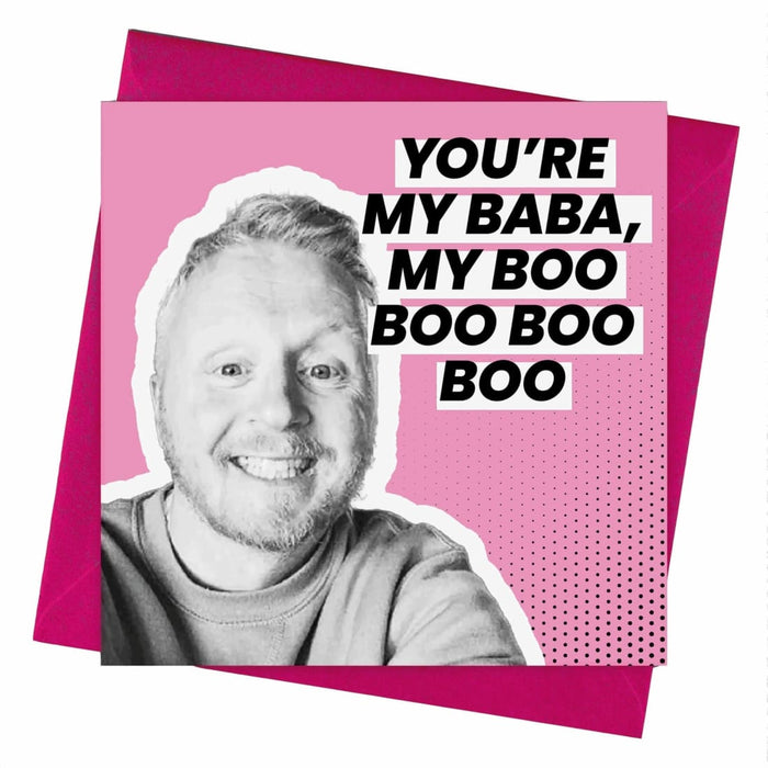 Paul Breach | You're My Baba, My BooBooBooBoo Valentines Card - Hi Society