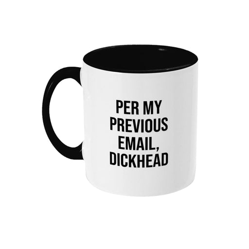 Per My Previous Email, Dickhead Mug - Hi Society