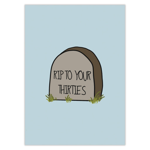 RIP To Your Thirties Birthday Card - Greeting & Note Cards