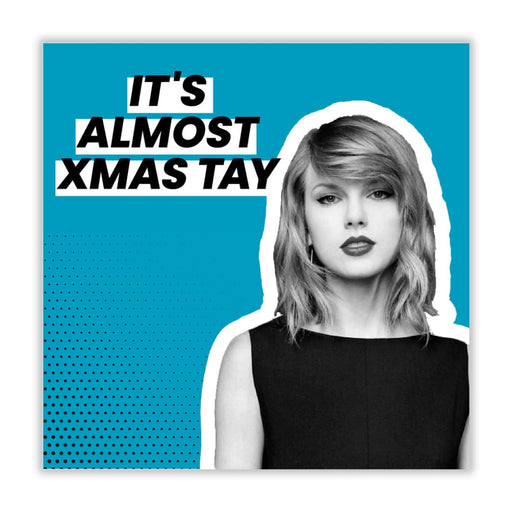 Taylor Swift | It’s Almost Xmas Tay Christmas Card -