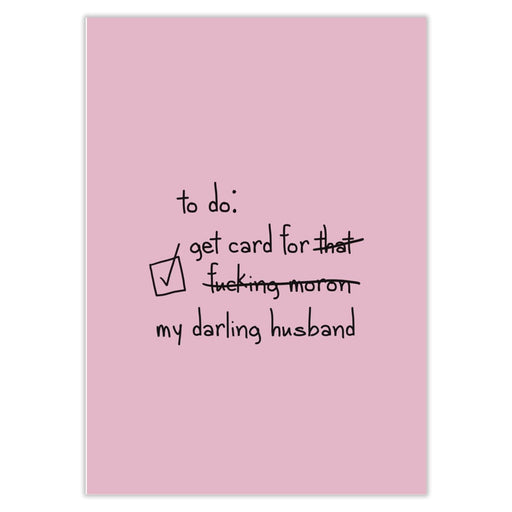 To Do: Buy That Moron A Birthday Card │ Husband - Greeting &