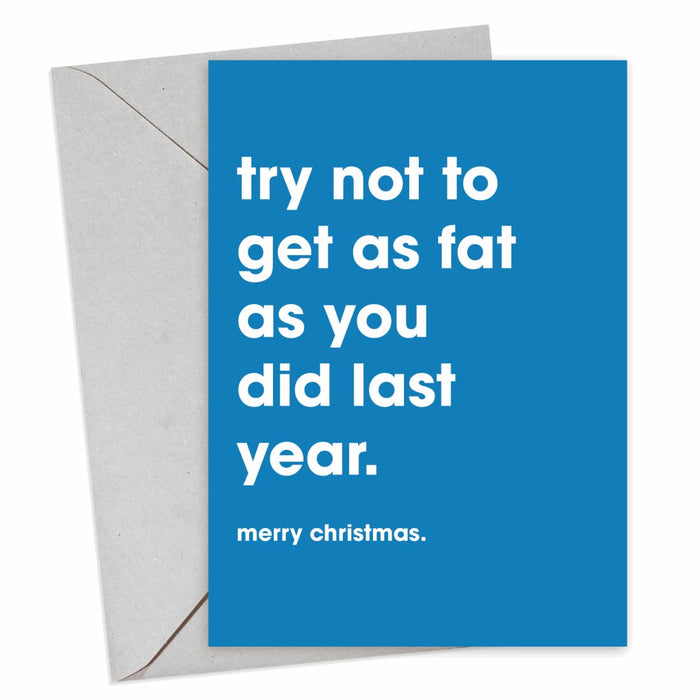 Try Not To Get As Fat As You Did Last Year Christmas Card - Hi Society