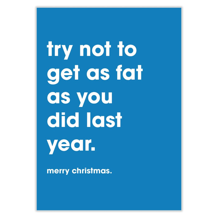 Try Not To Get As Fat As You Did Last Year Christmas Card -
