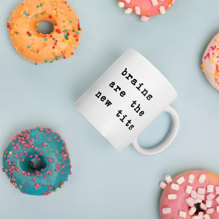 Brains Are The New Tits Mug