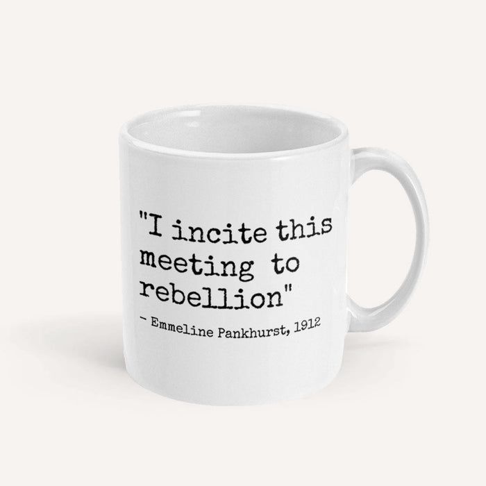 I Incite This Meeting To Rebellion Mug