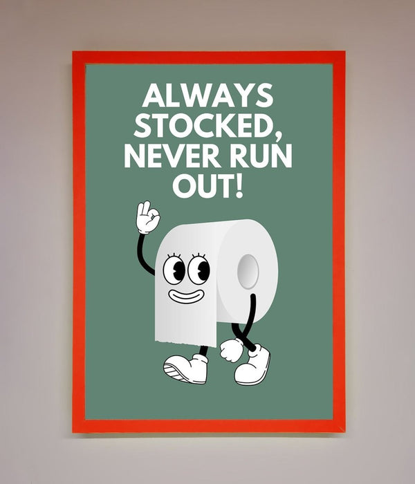 Always Stocked Bathroom Quote Framed Poster - Hi Society
