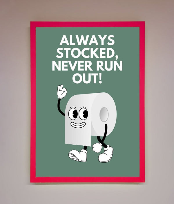 Always Stocked Bathroom Quote Framed Poster - Hi Society