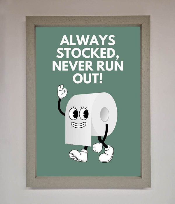 Always Stocked Bathroom Quote Framed Poster - Hi Society
