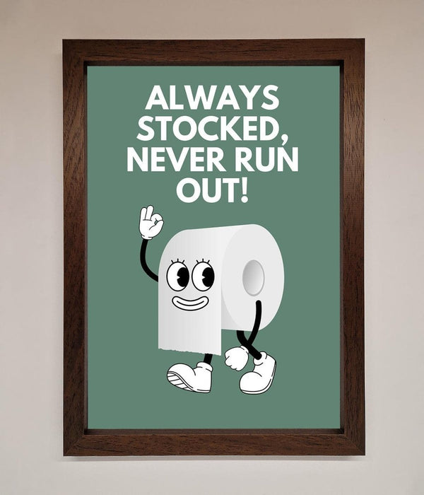 Always Stocked Bathroom Quote Framed Poster - Hi Society