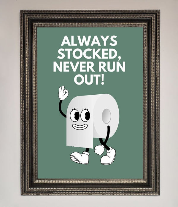 Always Stocked Bathroom Quote Framed Poster - Hi Society