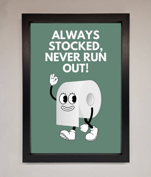 Always Stocked Bathroom Quote Framed Poster - Hi Society