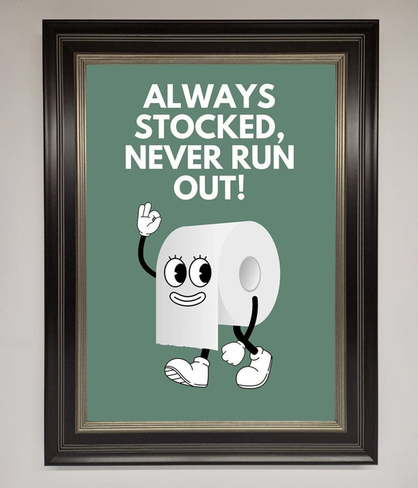 Always Stocked Bathroom Quote Framed Poster - Hi Society
