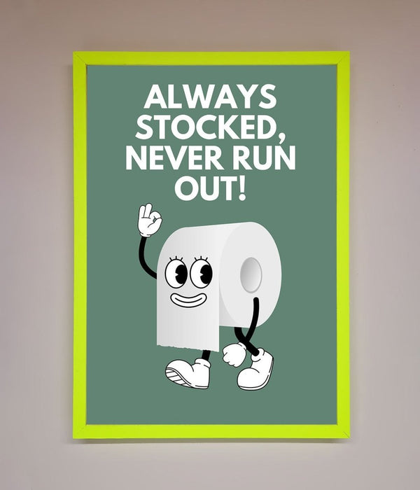 Always Stocked Bathroom Quote Framed Poster - Hi Society