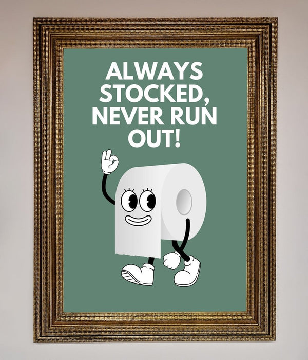 Always Stocked Bathroom Quote Framed Poster - Hi Society