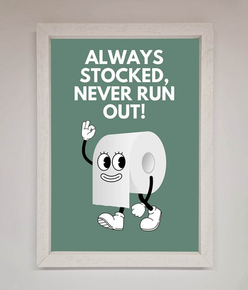 Always Stocked Bathroom Quote Framed Poster - Hi Society