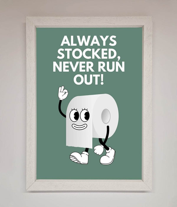 Always Stocked Bathroom Quote Framed Poster - Hi Society