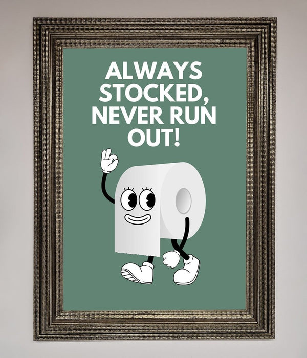 Always Stocked Bathroom Quote Framed Poster - Hi Society