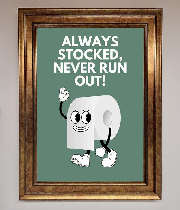 Always Stocked Bathroom Quote Framed Poster - Hi Society
