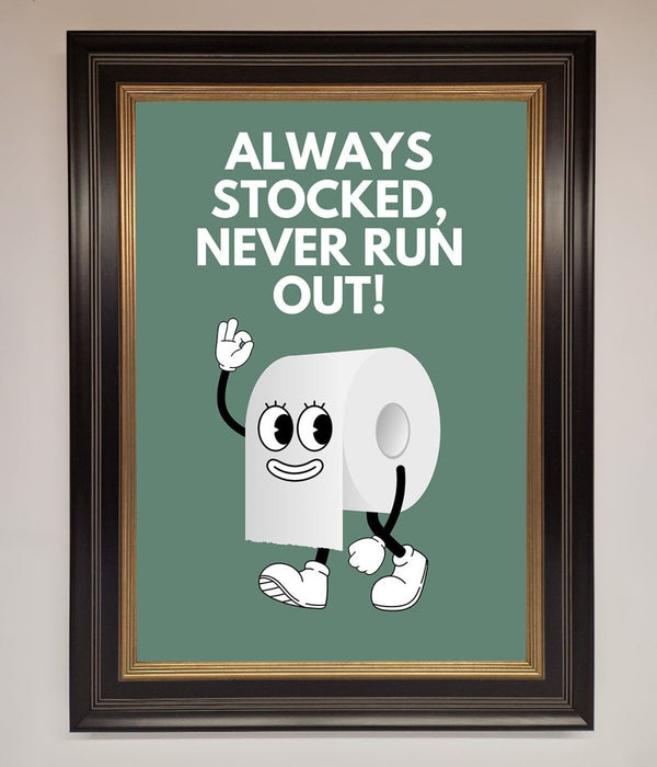 Always Stocked Bathroom Quote Framed Poster - Hi Society