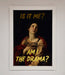 Am I The Drama Foil Print - Hi Society