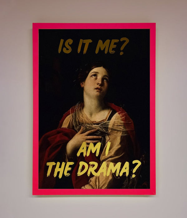 Am I The Drama Foil Print - Hi Society