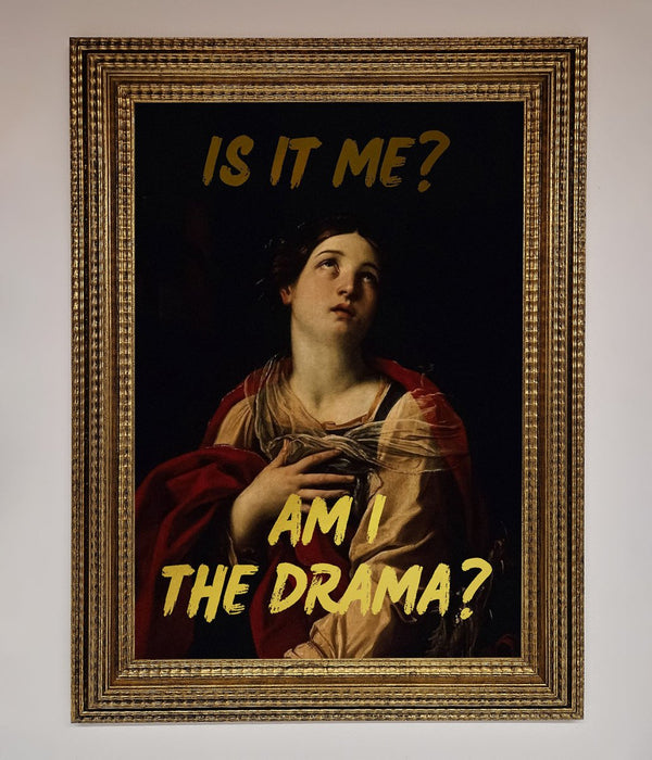 Am I The Drama Foil Print - Hi Society