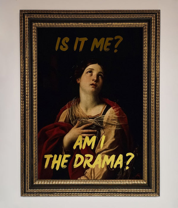 Am I The Drama Foil Print - Hi Society