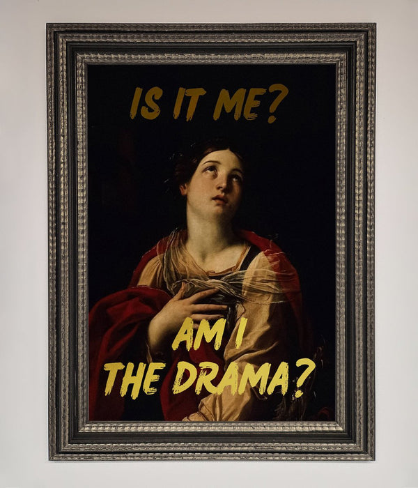 Am I The Drama Foil Print - Hi Society