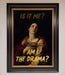 Am I The Drama Foil Print - Hi Society