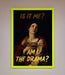 Am I The Drama Foil Print - Hi Society