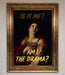 Am I The Drama Foil Print - Hi Society