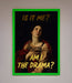 Am I The Drama Foil Print - Hi Society