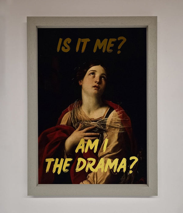 Am I The Drama Foil Print - Hi Society