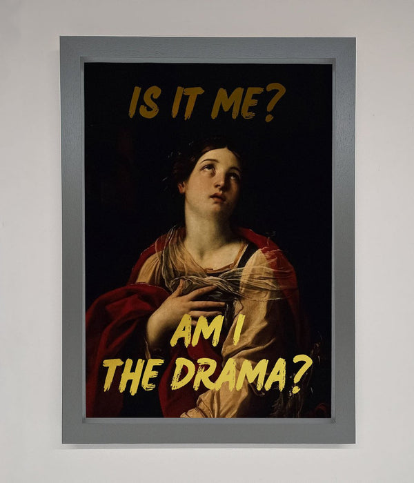 Am I The Drama Foil Print - Hi Society