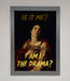 Am I The Drama Foil Print - Hi Society
